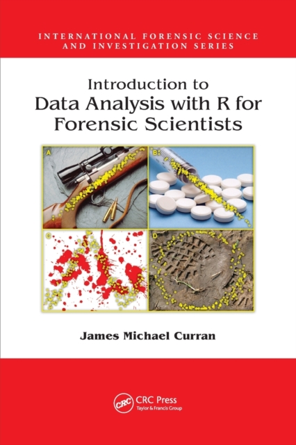 Introduction to Data Analysis with R for Forensic Scientists, Paperback / softback Book