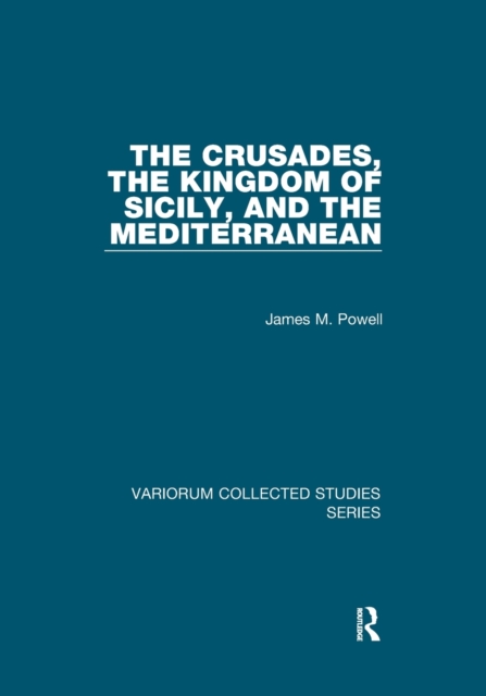 The Crusades, The Kingdom of Sicily, and the Mediterranean, Paperback / softback Book