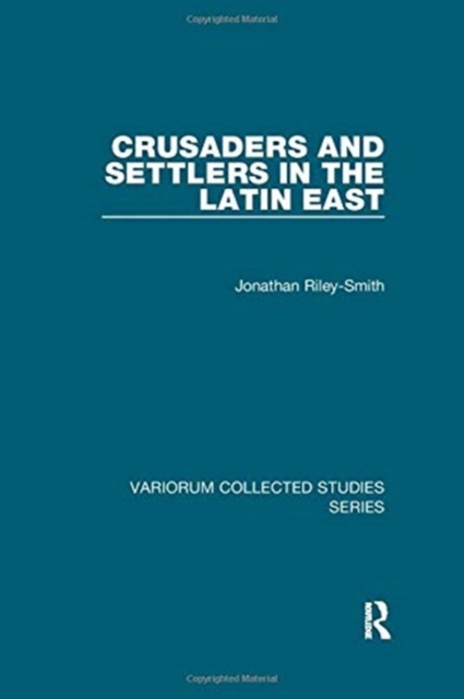 Crusaders and Settlers in the Latin East, Paperback / softback Book
