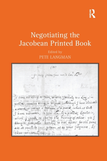 Negotiating the Jacobean Printed Book, Paperback / softback Book