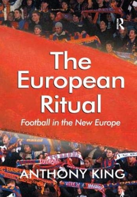 The European Ritual : Football in the New Europe, Paperback / softback Book