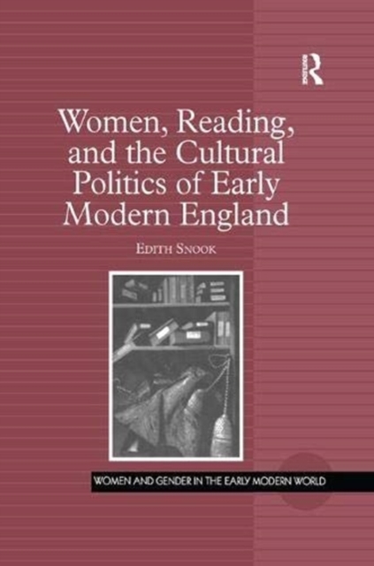 Women, Reading, and the Cultural Politics of Early Modern England, Paperback / softback Book