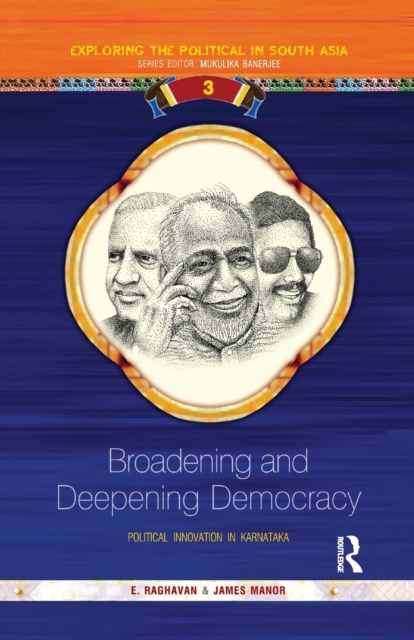 Broadening and Deepening Democracy : Political Innovation in Karnataka, Paperback / softback Book