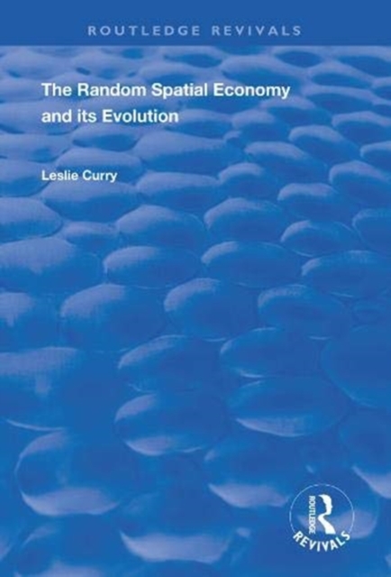 The Random Spatial Economy and its Evolution, Paperback / softback Book