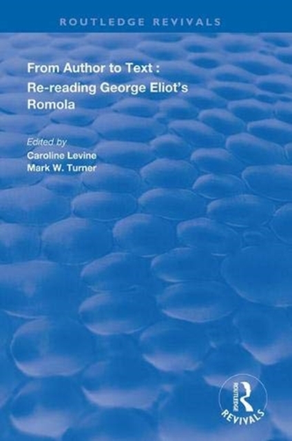 From Author to Text : Re-reading George Eliot's Romola, Hardback Book