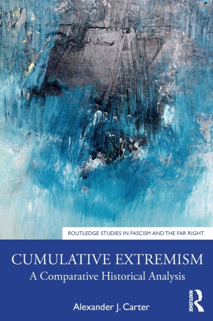 Cumulative Extremism : A Comparative Historical Analysis, Paperback / softback Book