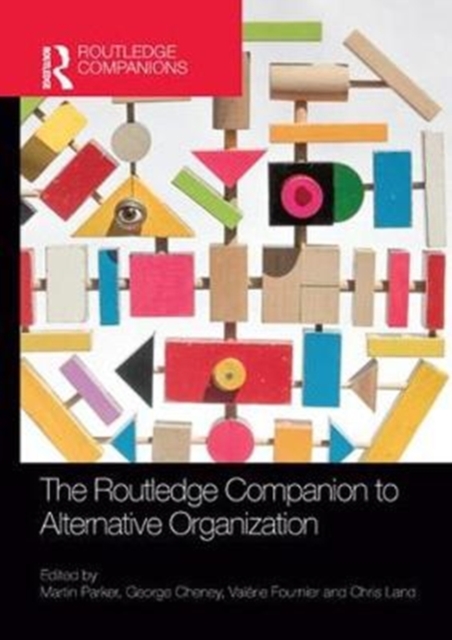 The Routledge Companion to Alternative Organization, Paperback / softback Book