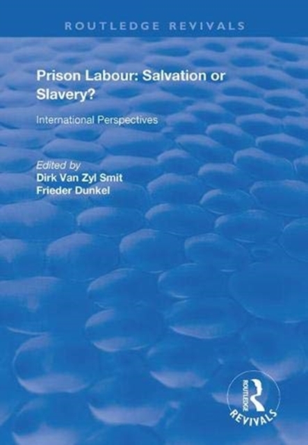 Prison Labour: Salvation or Slavery? : International Perspectives, Hardback Book