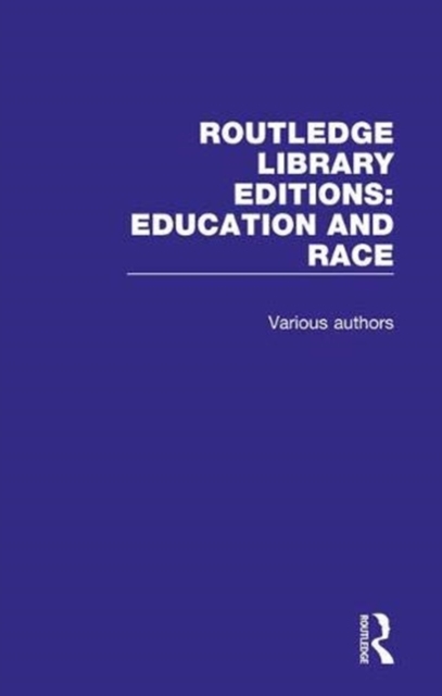 Routledge Library Editions: Education and Race, Multiple-component retail product Book