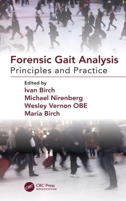 Forensic Gait Analysis : Principles and Practice, Hardback Book