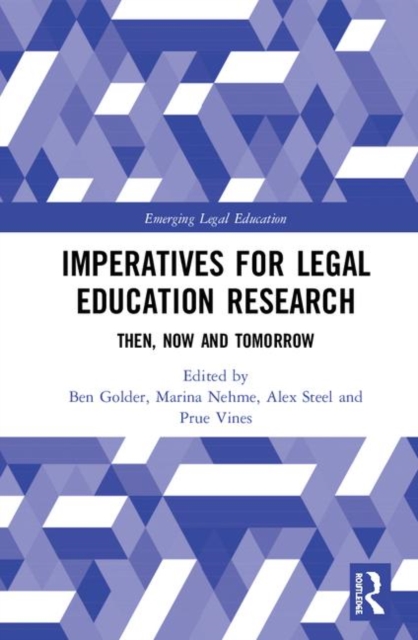 Imperatives for Legal Education Research : Then, Now and Tomorrow, Hardback Book