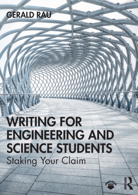 Writing for Engineering and Science Students : Staking Your Claim, Paperback / softback Book