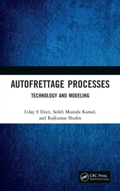 Autofrettage Processes : Technology and Modelling, Hardback Book