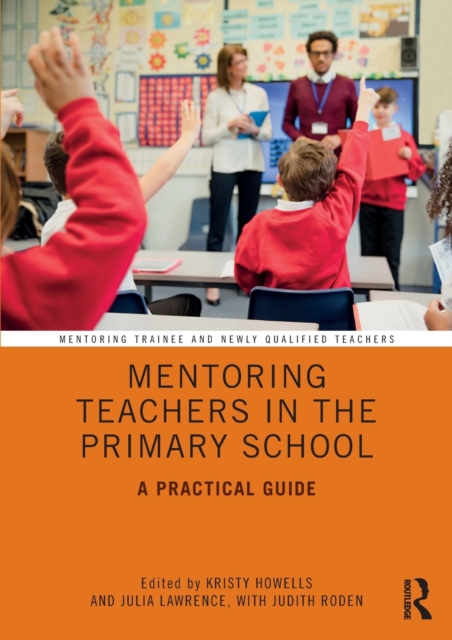 Mentoring Teachers in the Primary School : A Practical Guide, Paperback / softback Book