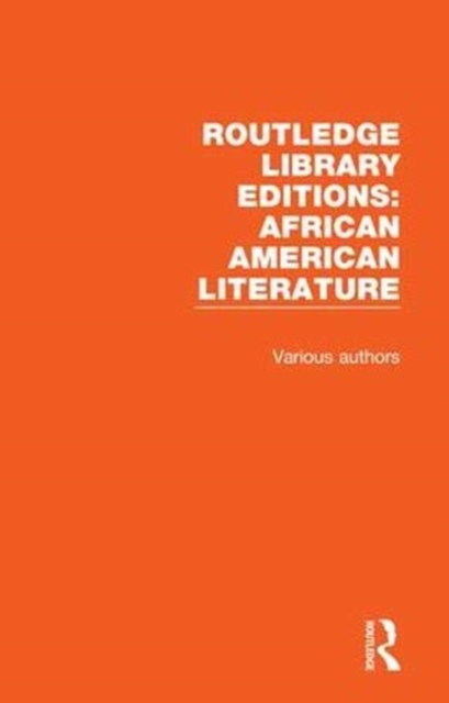 Routledge Library Editions: African American Literature, Multiple-component retail product Book
