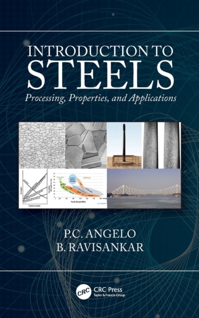 Introduction to Steels : Processing, Properties, and Applications, Hardback Book