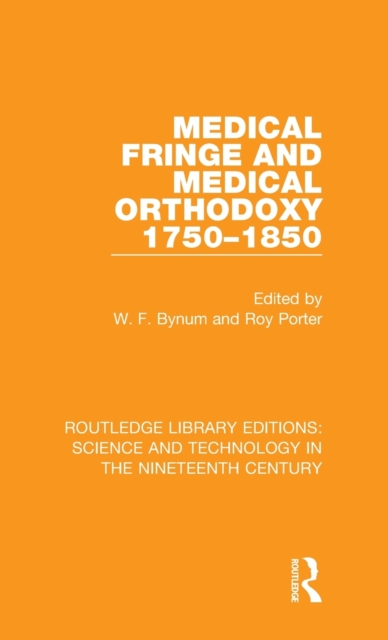 Medical Fringe and Medical Orthodoxy 1750-1850, Hardback Book