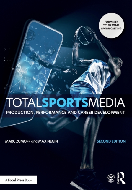 Total Sports Media : Production, Performance and Career Development, Paperback / softback Book