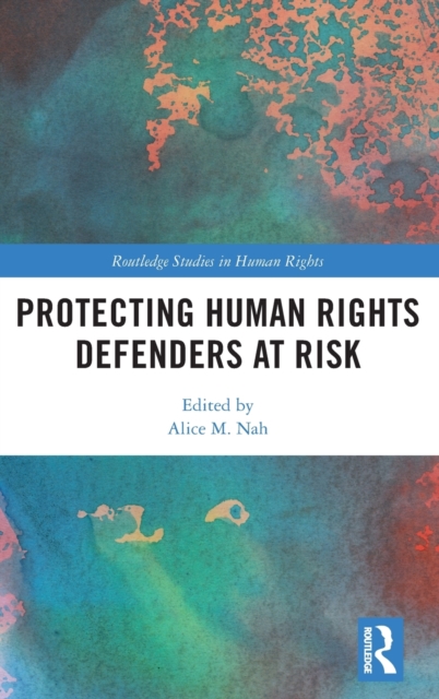Protecting Human Rights Defenders at Risk, Hardback Book