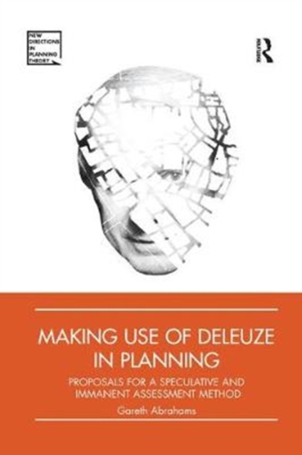 Making Use of Deleuze in Planning : Proposals for a speculative and immanent assessment method, Paperback / softback Book