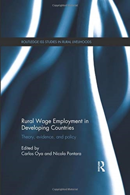 Rural Wage Employment in Developing Countries : Theory, Evidence, and Policy, Paperback / softback Book