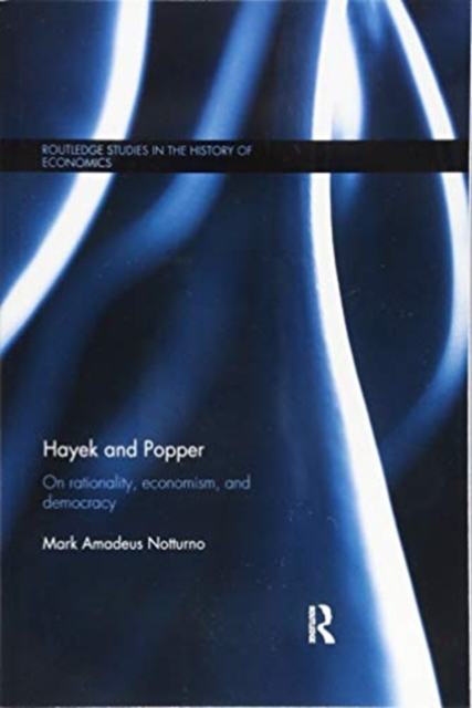 Hayek and Popper : On Rationality, Economism, and Democracy, Paperback / softback Book