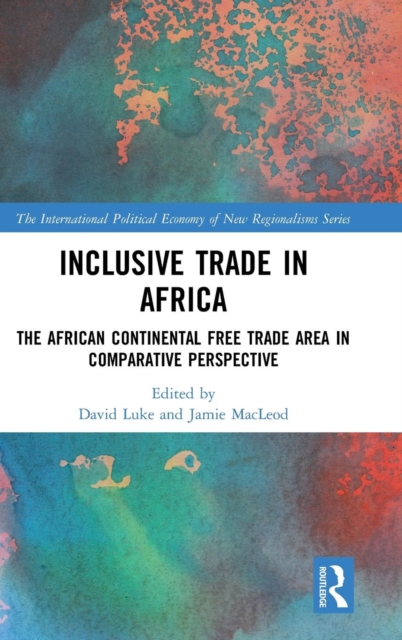 Inclusive Trade in Africa : The African Continental Free Trade Area in Comparative Perspective, Hardback Book