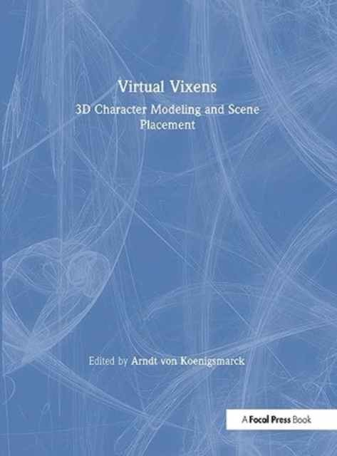 Virtual Vixens : 3D Character Modeling and Scene Placement, Hardback Book