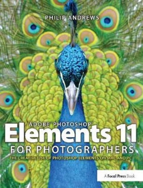 Adobe Photoshop Elements 11 for Photographers : The Creative Use of Photoshop Elements, Hardback Book