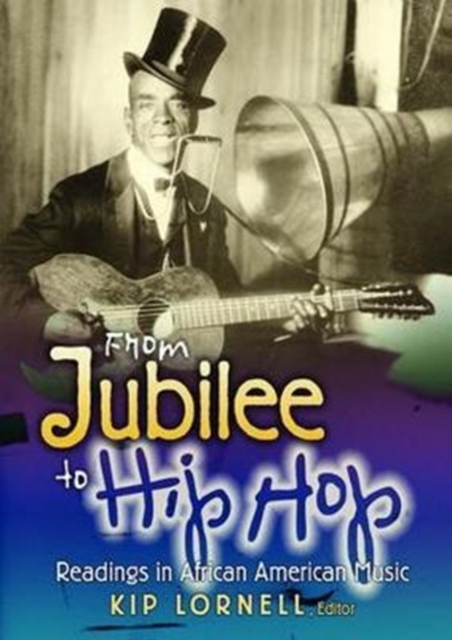 From Jubilee to Hip Hop : Readings in African American Music, Hardback Book