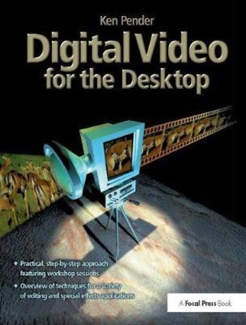Digital Video for the Desktop, Hardback Book
