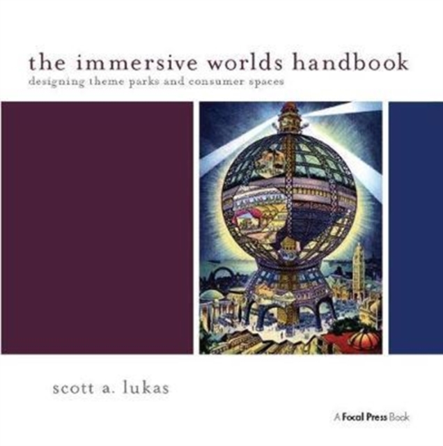 The Immersive Worlds Handbook : Designing Theme Parks and Consumer Spaces, Hardback Book