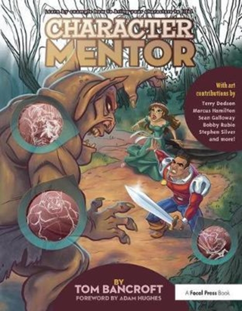 Character Mentor : Learn by Example to Use Expressions, Poses, and Staging to Bring Your Characters to Life, Hardback Book