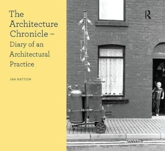 The Architecture Chronicle : Diary of an Architectural Practice, Hardback Book