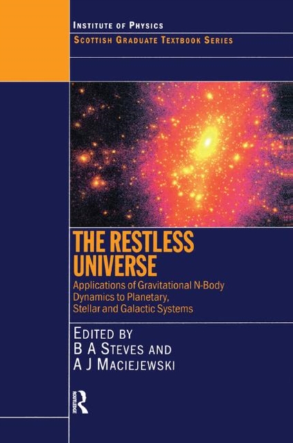 The Restless Universe Applications of Gravitational N-Body Dynamics to Planetary Stellar and Galactic Systems, Hardback Book