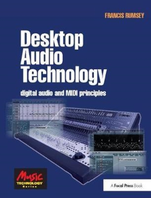 Desktop Audio Technology : Digital audio and MIDI principles, Hardback Book