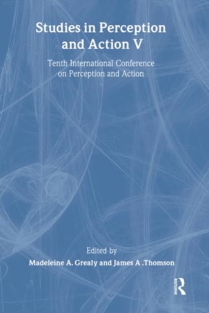 Studies in Perception and Action V : Tenth international Conference on Perception and Action, Hardback Book