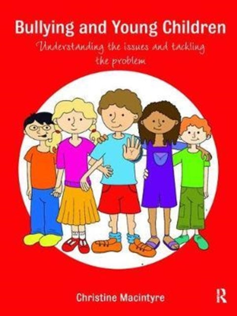 Bullying and Young Children : Understanding the Issues and Tackling the Problem, Hardback Book