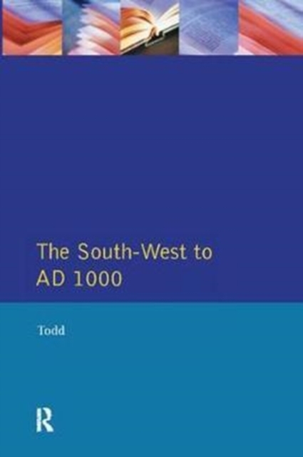 The South West to 1000 AD, Hardback Book