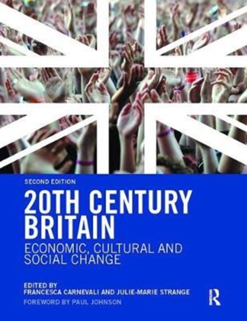20th Century Britain : Economic, Cultural and Social Change, Hardback Book