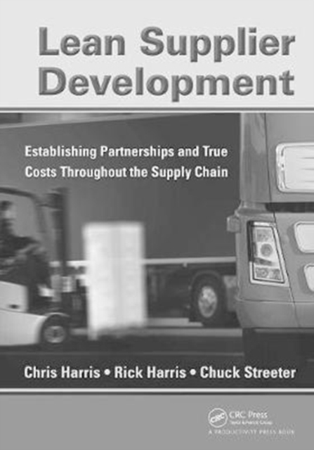 Lean Supplier Development : Establishing Partnerships and True Costs Throughout the Supply Chain, Hardback Book