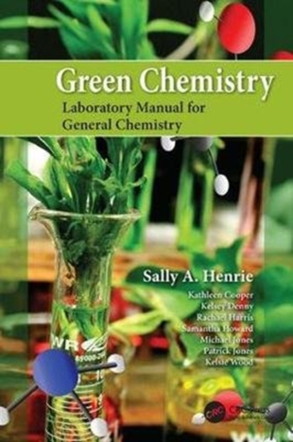 Green Chemistry Laboratory Manual for General Chemistry, Hardback Book
