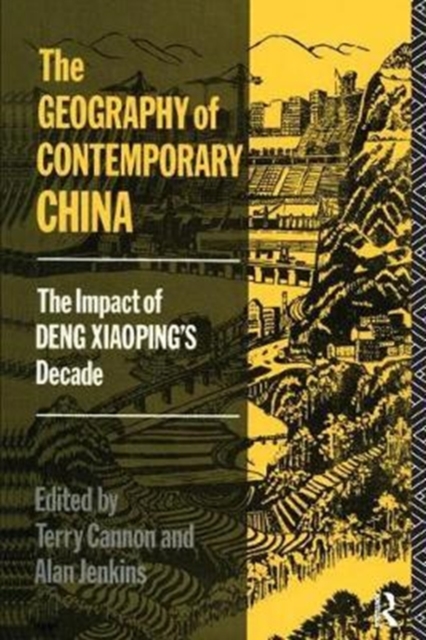The Geography of Contemporary China : The Impact of Deng Xiaoping's Decade, Hardback Book