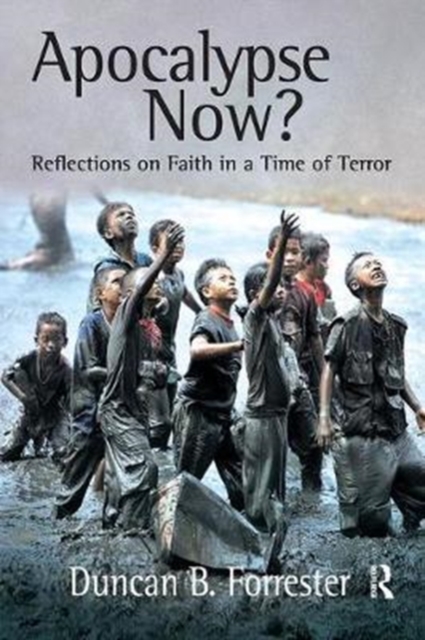Apocalypse Now? : Reflections on Faith in a Time of Terror, Hardback Book