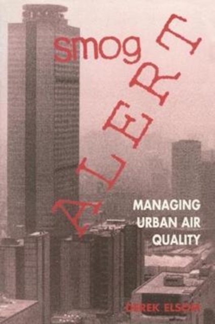 Smog Alert : Managing Urban Air Quality, Hardback Book