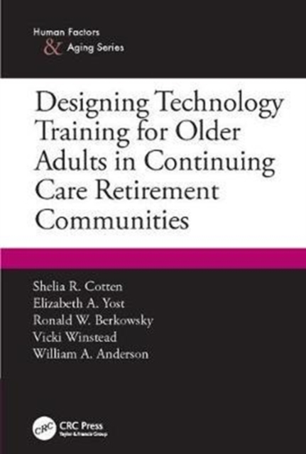 Designing Technology Training for Older Adults in Continuing Care Retirement Communities, Hardback Book