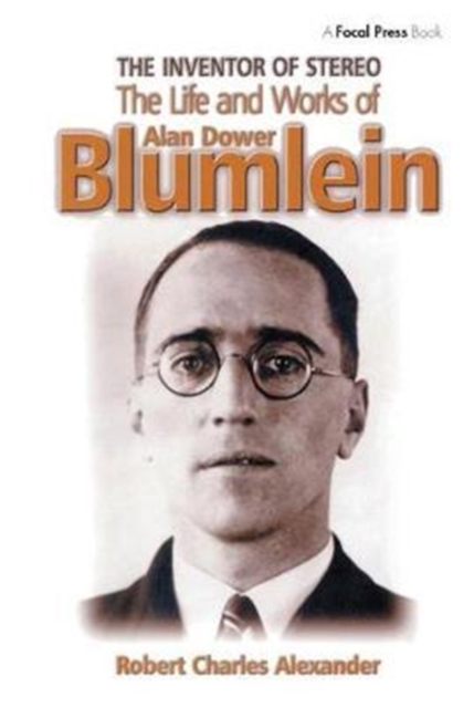 The Inventor of Stereo : The Life and Works of Alan Dower Blumlein, Hardback Book