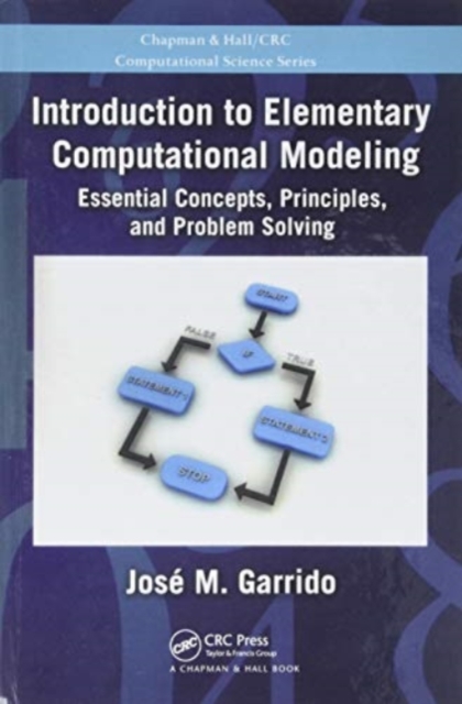 Introduction to Elementary Computational Modeling : Essential Concepts, Principles, and Problem Solving, Hardback Book