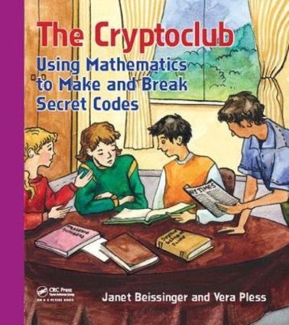 The Cryptoclub : Using Mathematics to Make and Break Secret Codes, Hardback Book