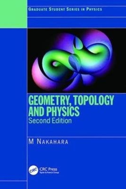 Geometry, Topology and Physics, Hardback Book